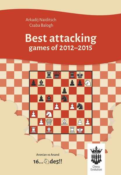 Carte : Best attacking games of 2012 - 2015 - A. Naiditsch, C. Balogh