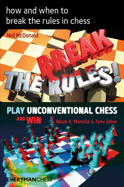 Carte : How and When To Break The Rules in Chess - Neil McDonald Noam A. Manella Zeev Zohar