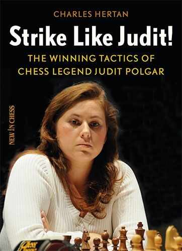 Carte : Strike like Judit!: The Winning Tactics of Chess Legend Judit Polgar, Charles Hertan