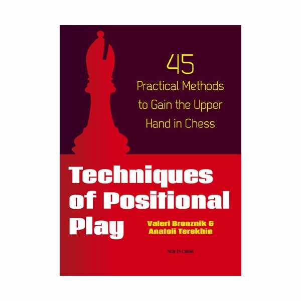 Carte : Techniques of positional play - Valeri Bronznik, Anatoli Terekhin
