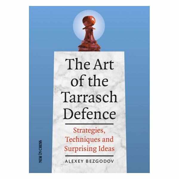 Carte : The Art of the Tarrasch Defence: Strategies, Techniques and Surprising Ideas - Alexey Bezgodov
