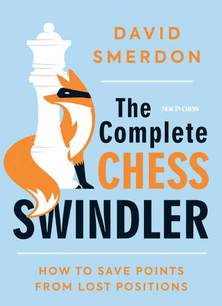 Carte : The Complete Chess Swindler: How to Save Points from Lost Positions - David Smerdon