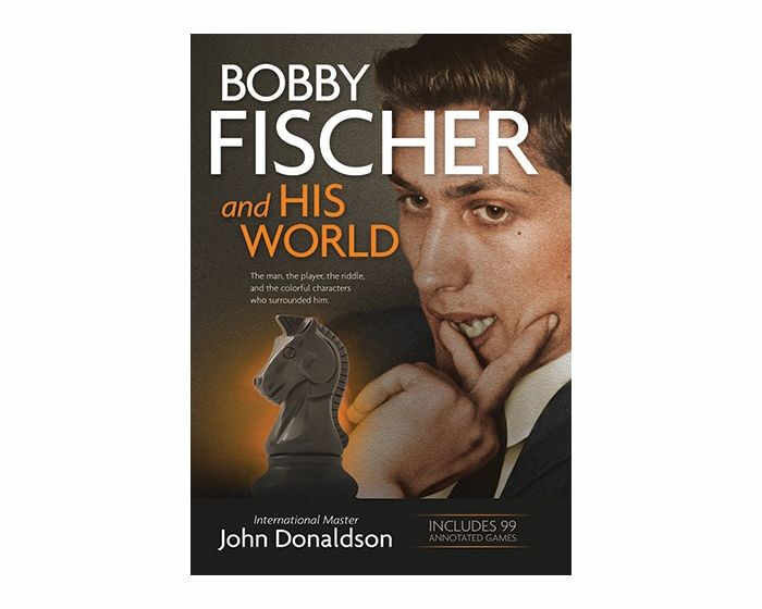 Carte: Bobby Fischer and His World - John Donaldson