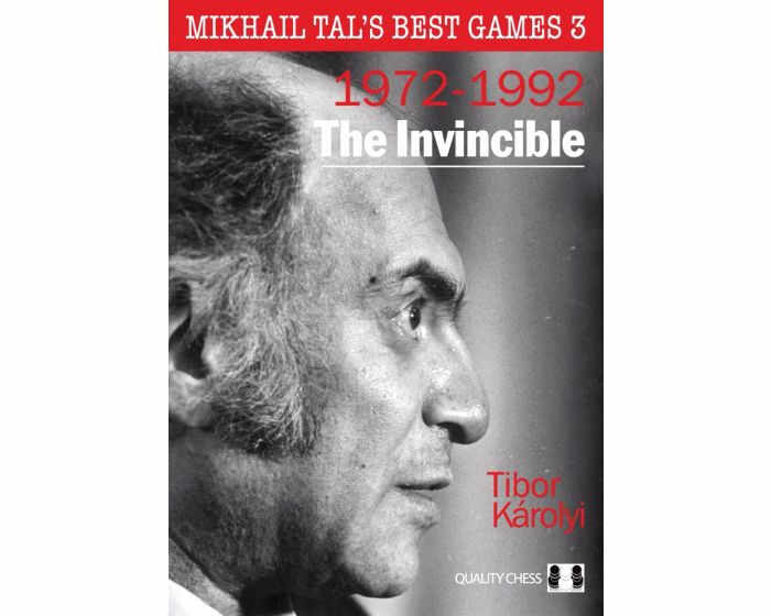 Carte: Mikhail Tal s Best Games 3 ( 1972 - 1992 ) - The Invincible - Tibor Karolyi