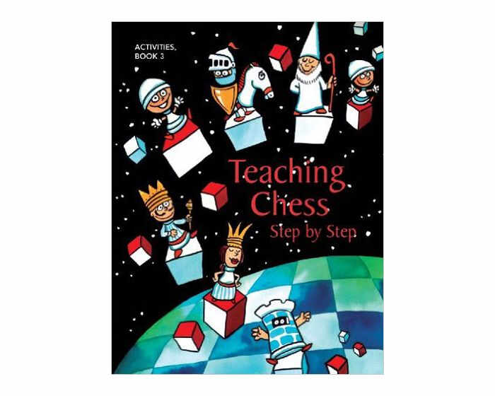 Carte: Teaching Chess Step by Step - Book 3 - Activities - Igor Khmelnitsky, Michael Khodarkovsky, Michael Zadorozny