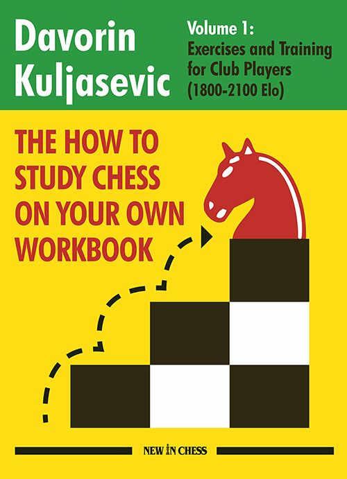 How to study chess on your own Workbook - Volume 1 - Davorin Kuljasevic
