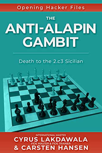 The Anti-Alapin Gambit: Death to the 2.c3 Sicilian - Carsten Hansen, Cyrus Lakdawala