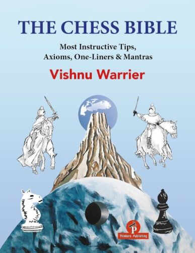 The Chess Bible: Most instructive Tips, Axioms, One-Liners Mantras - Vishnu Warrier