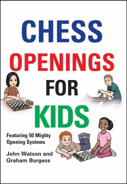 Carte : Chess Openings for Kids - John Watson and Graham Burgess